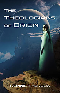 The Theologians of Orion - our creators come forward by Ronnie Theroux - book promotion sites